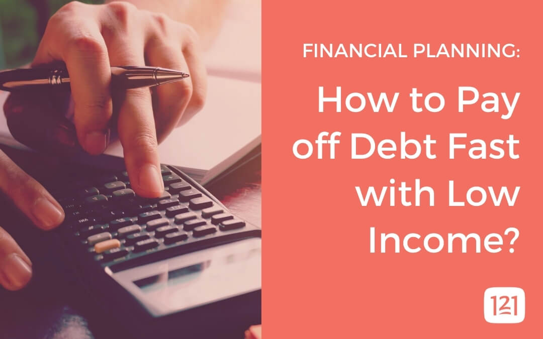 how to pay off debt fast with low income